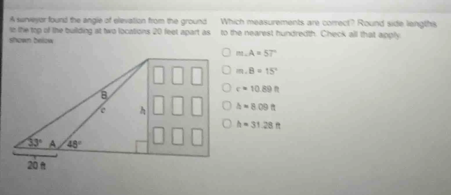a surveyor found the angle of elevation from the ground to the top of t…