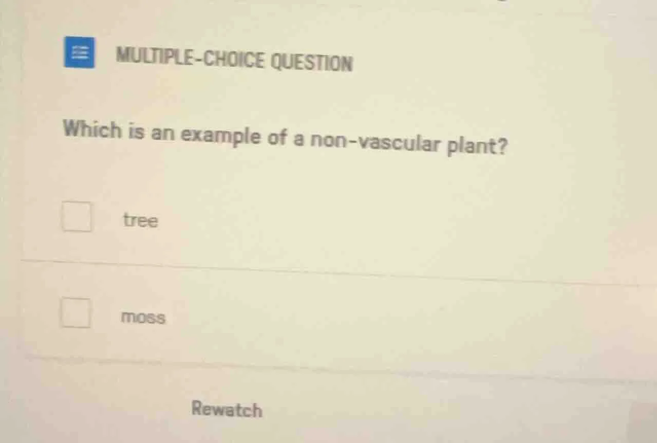 multiple-choice question which is an example of a non-vascular plant? t…
