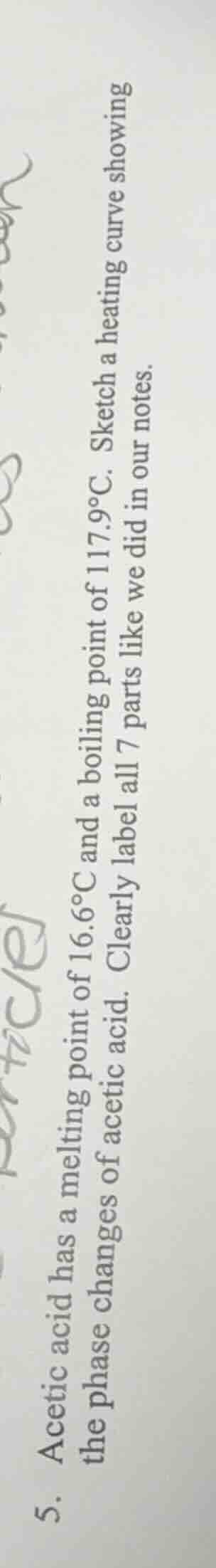 5. acetic acid has a melting point of 16.6°c and a boiling point of 117…