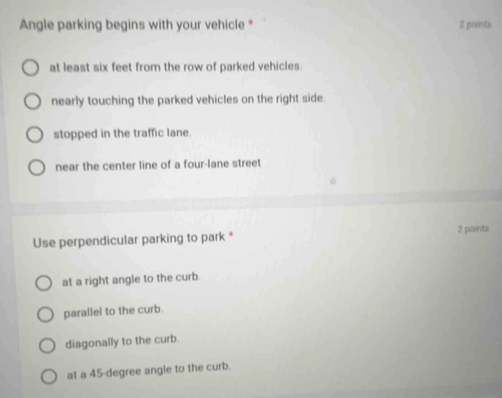 2 points angle parking begins with your vehicle * ○ at least six feet f…