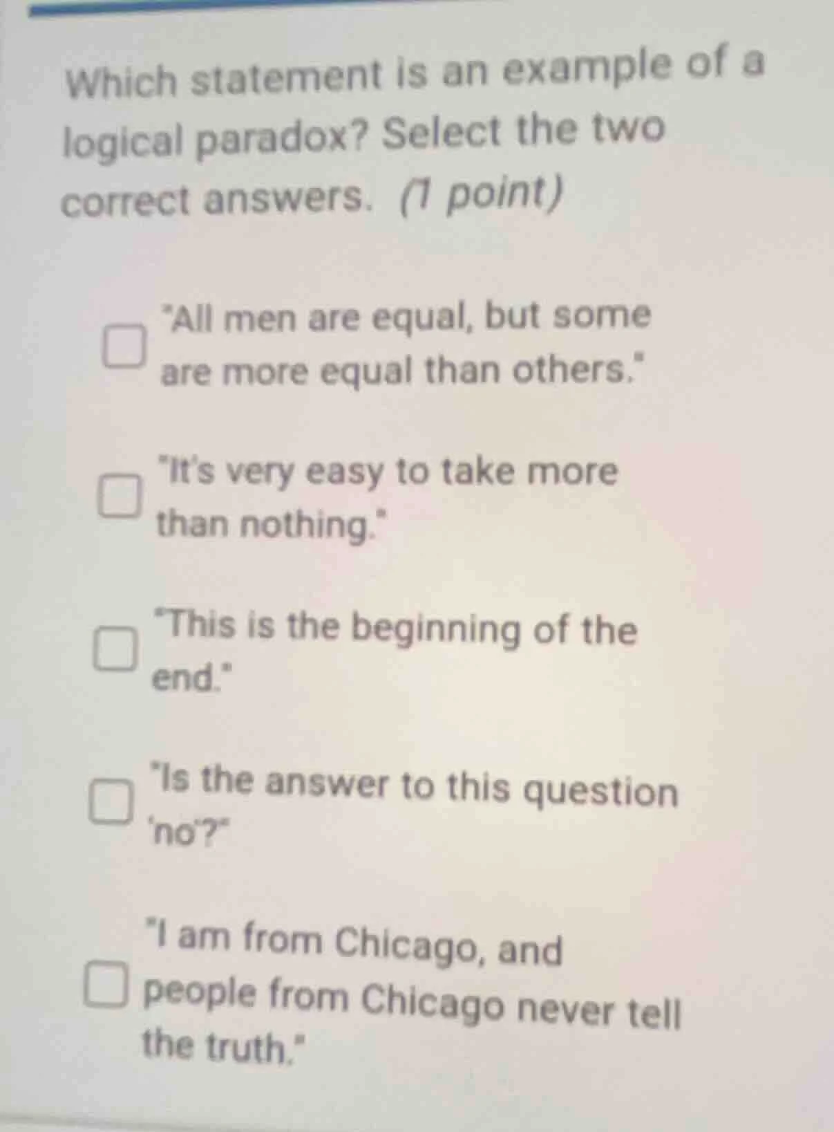 which statement is an example of a logical paradox? select the two corr…