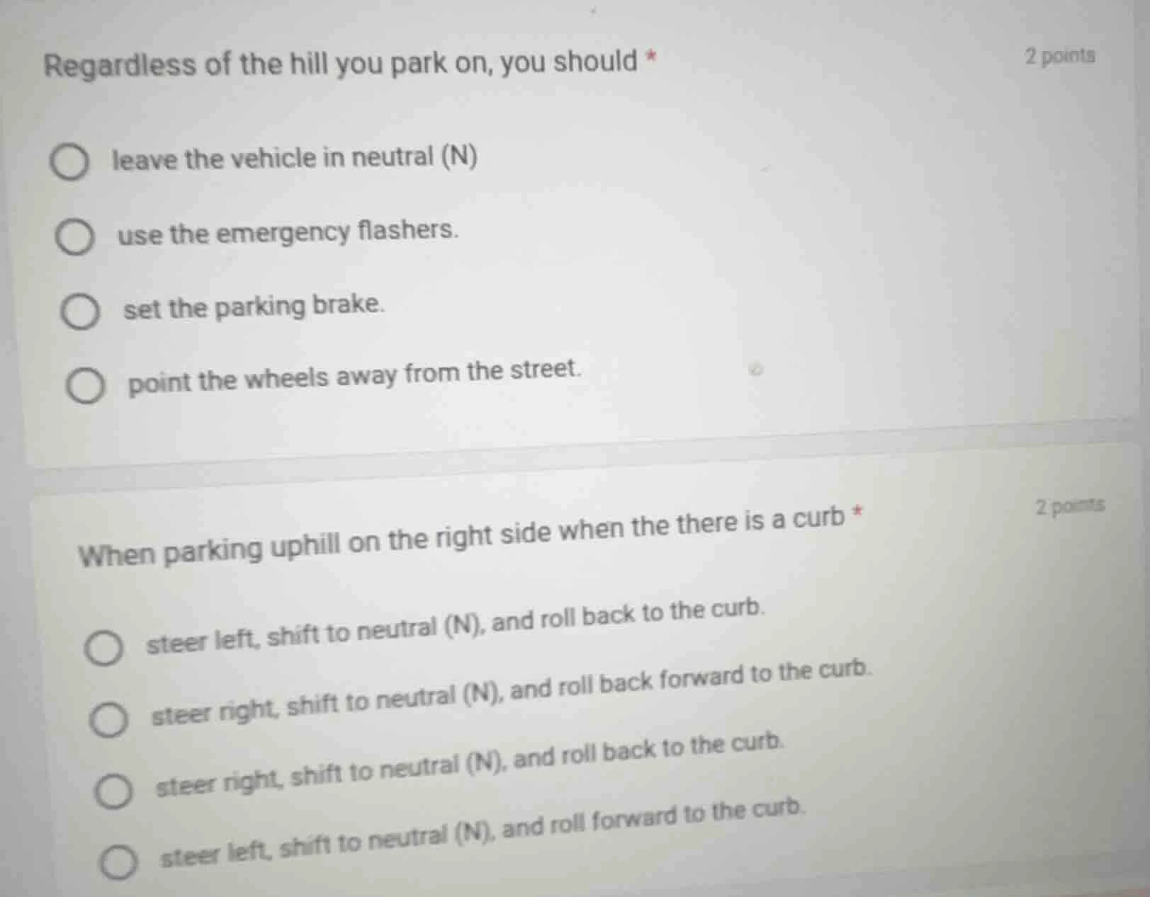 2 points regardless of the hill you park on, you should * leave the veh…