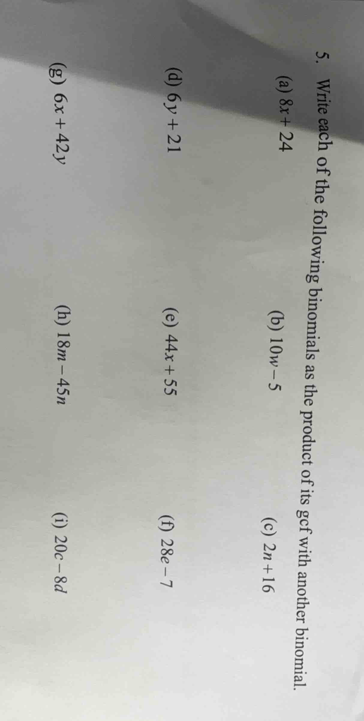 5. write each of the following binomials as the product of its gcf with…