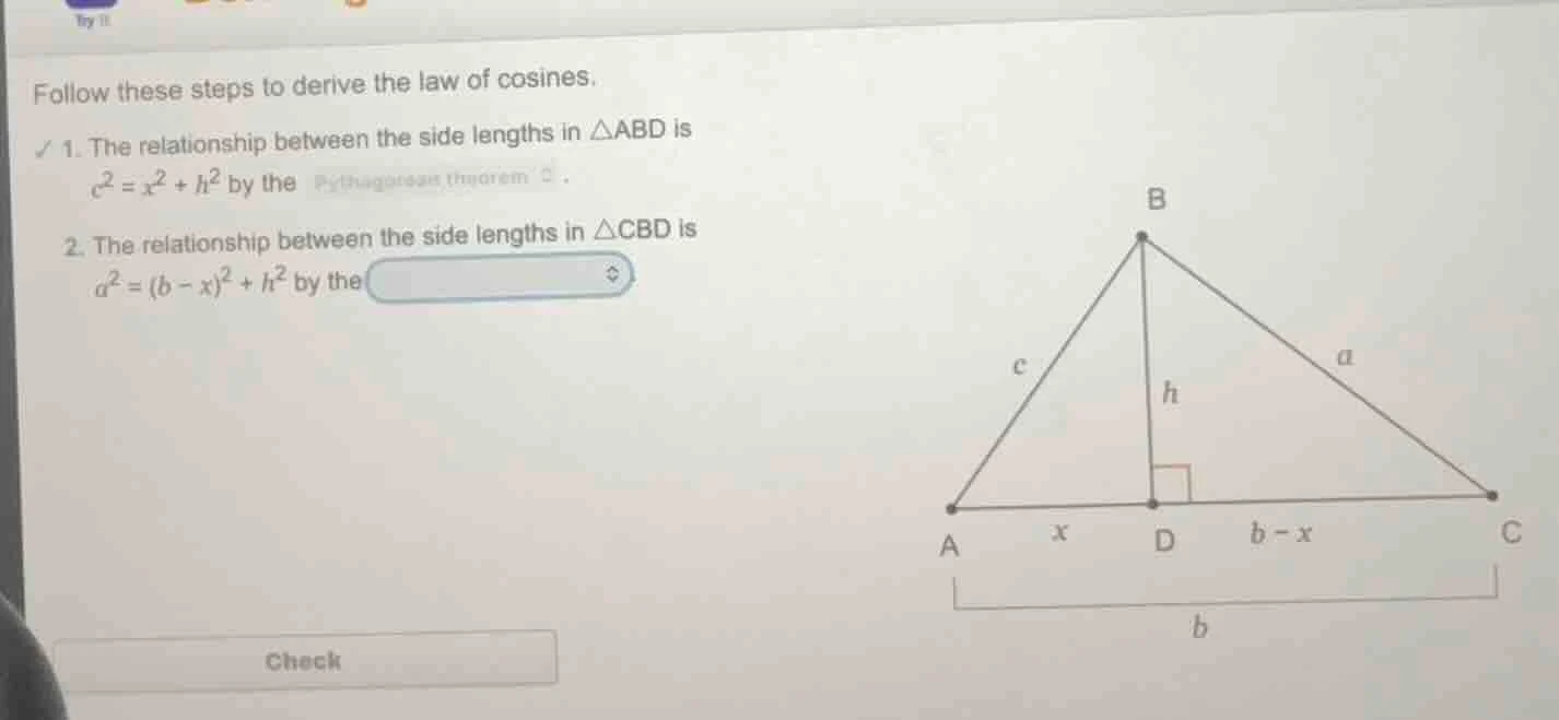 follow these steps to derive the law of cosines. 1. the relationship be…