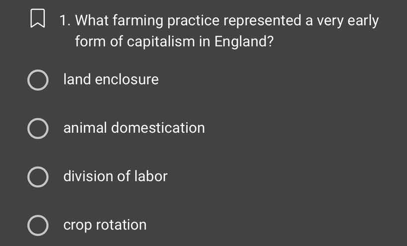 1. what farming practice represented a very early form of capitalism in…