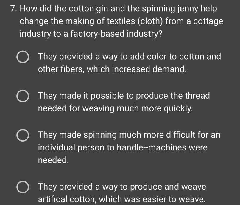 7. how did the cotton gin and the spinning jenny help change the making…