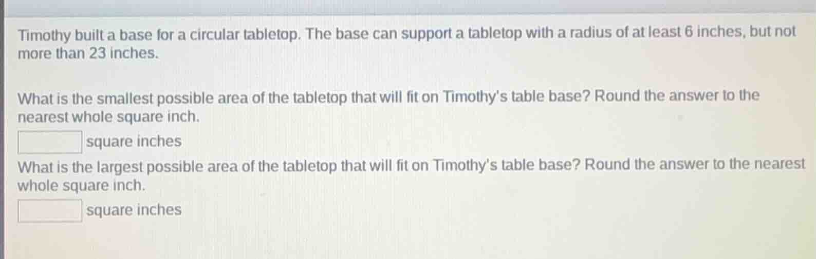 timothy built a base for a circular tabletop. the base can support a ta…