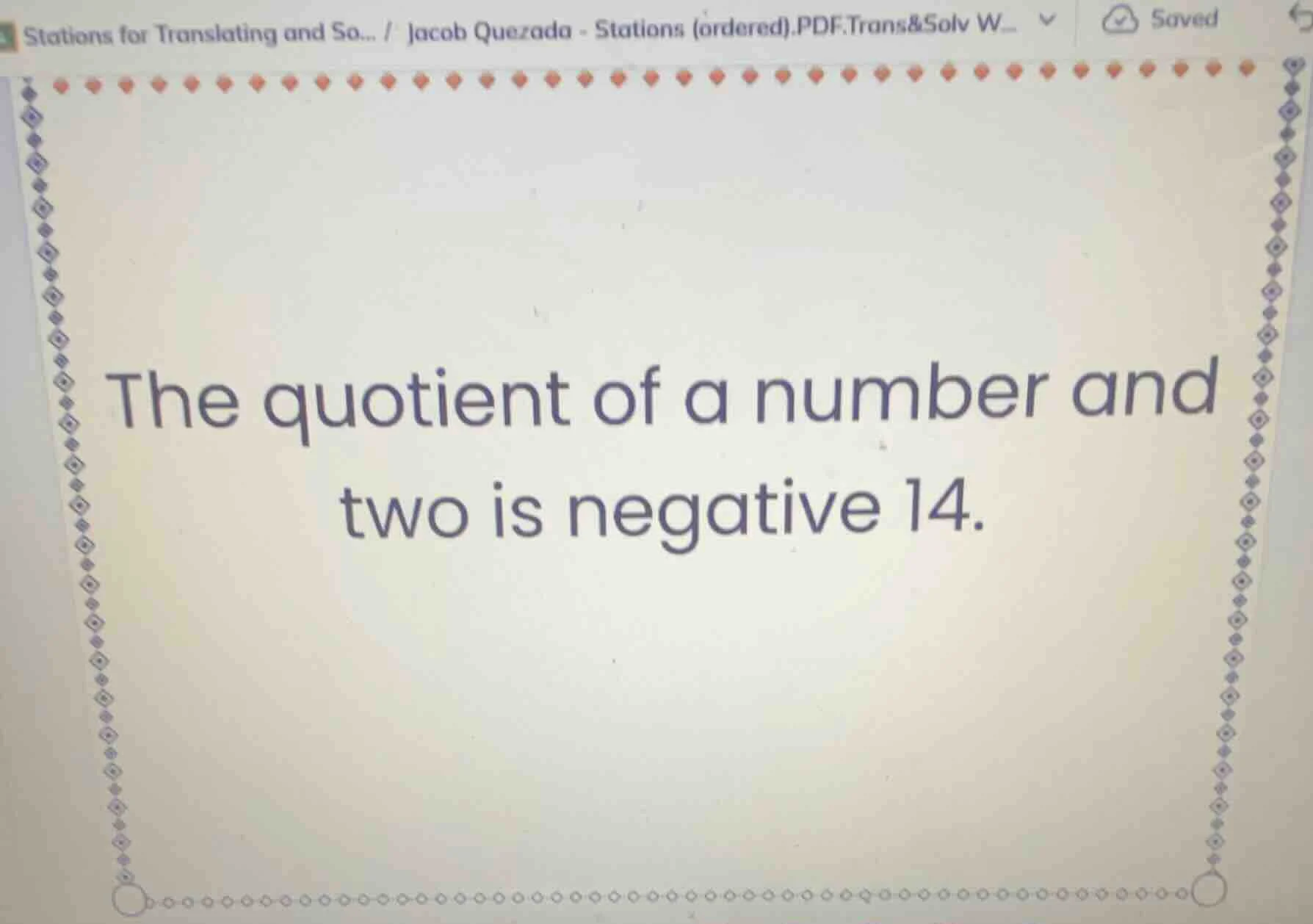 the quotient of a number and two is negative 14.