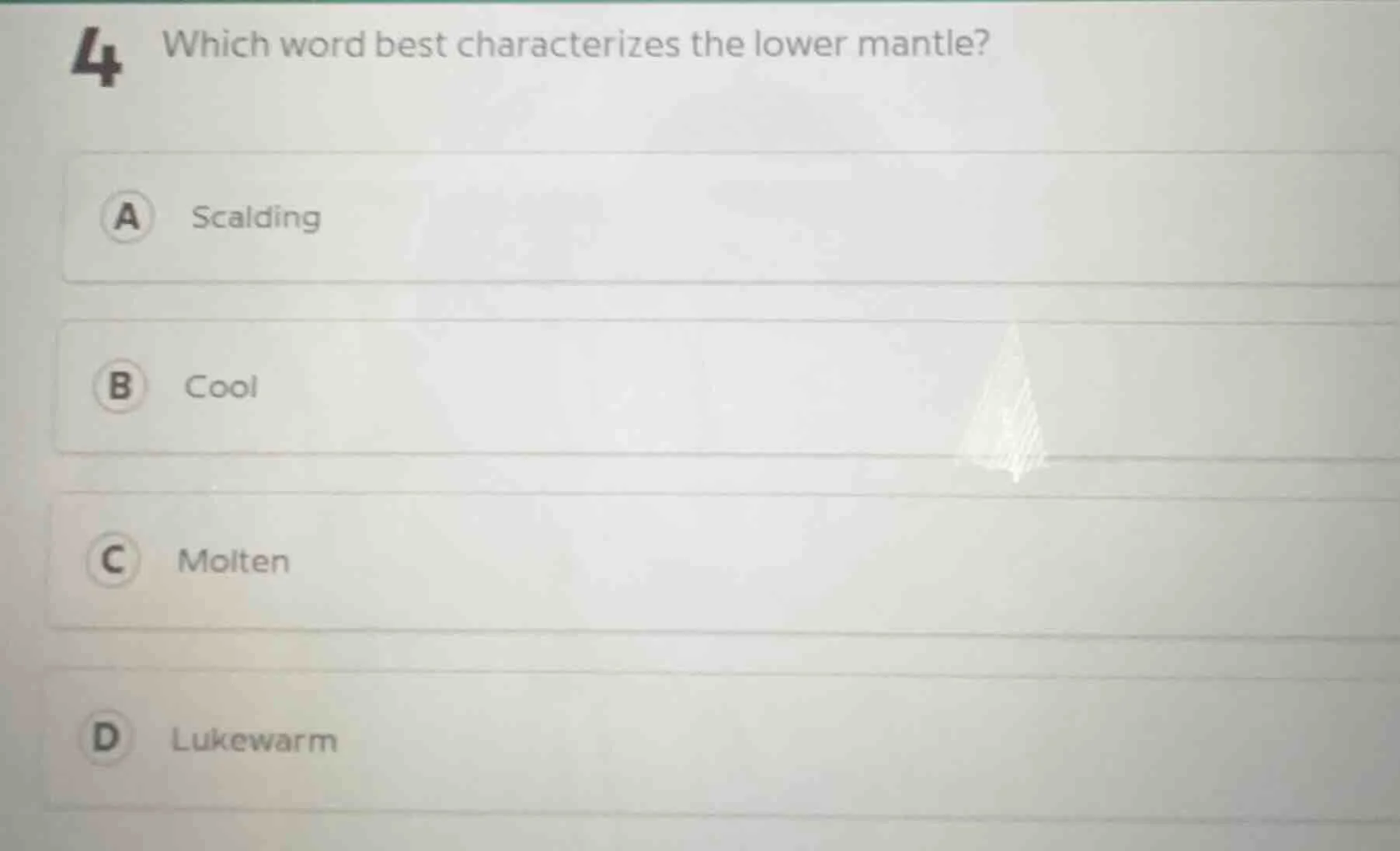 4 which word best characterizes the lower mantle? a scalding b cool c m…