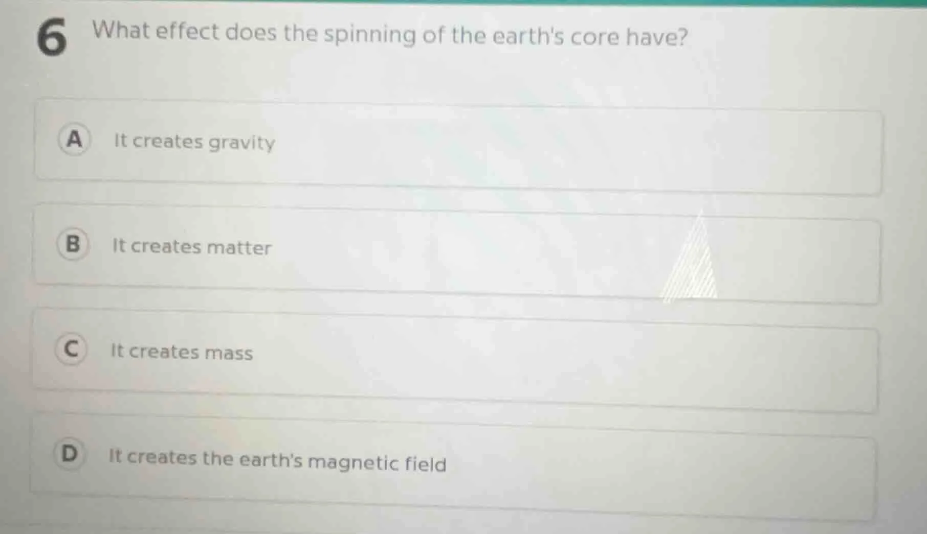 6 what effect does the spinning of the earths core have? a it creates g…
