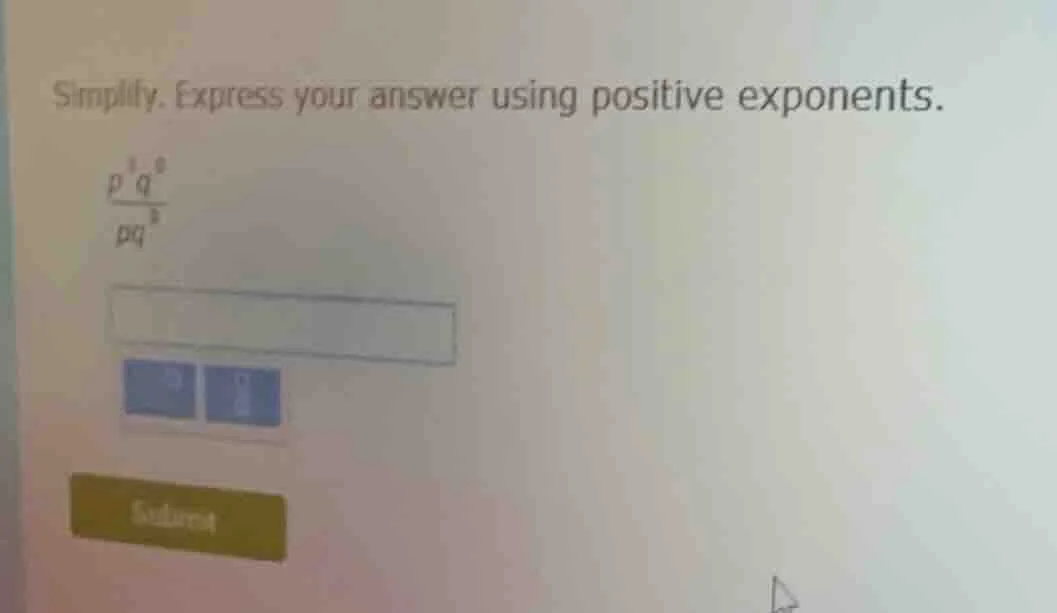 simplify. express your answer using positive exponents. $\frac{p^{8}q^{…