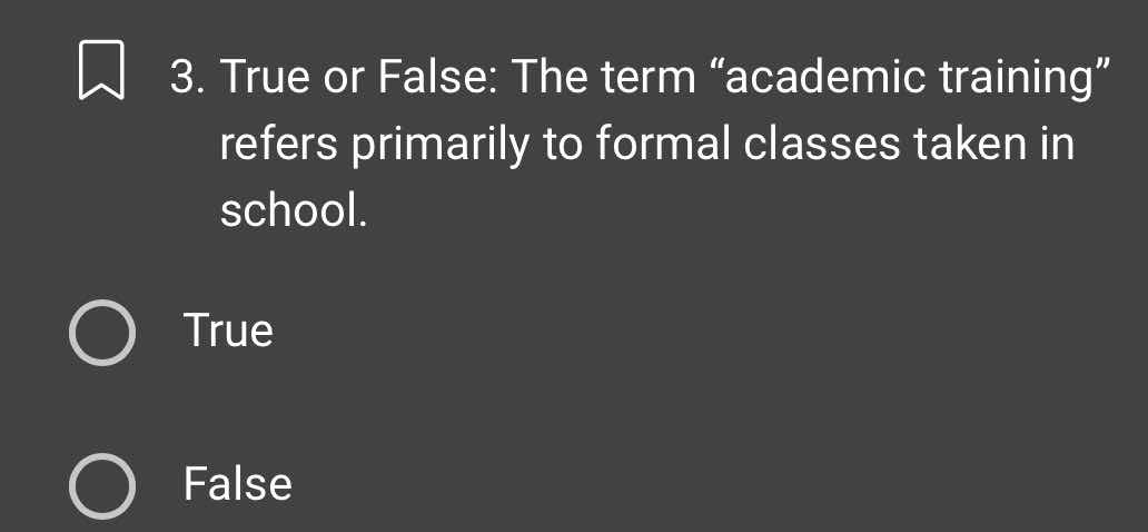 3. true or false: the term \academic training\ refers primarily to form…