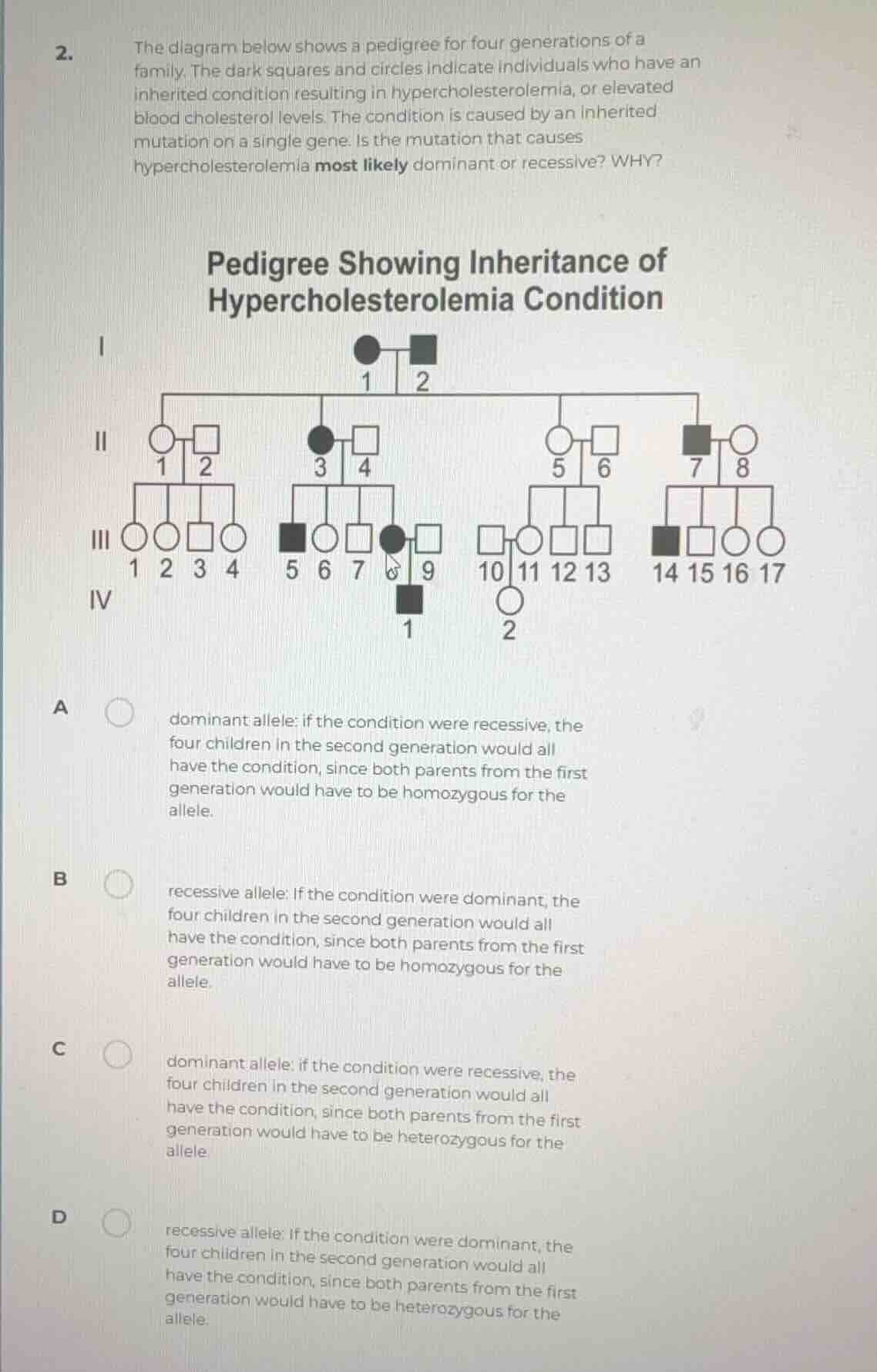 2. the diagram below shows a pedigree for four generations of a family.…