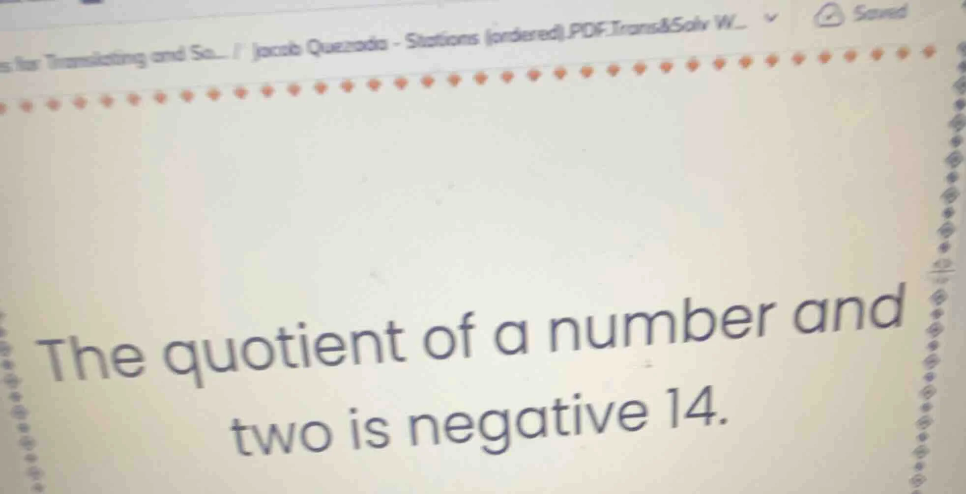 the quotient of a number and two is negative 14.