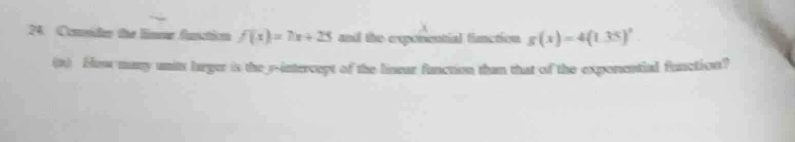 26. consider the linear function $f(x)=7x + 25$ and the exponential fun…