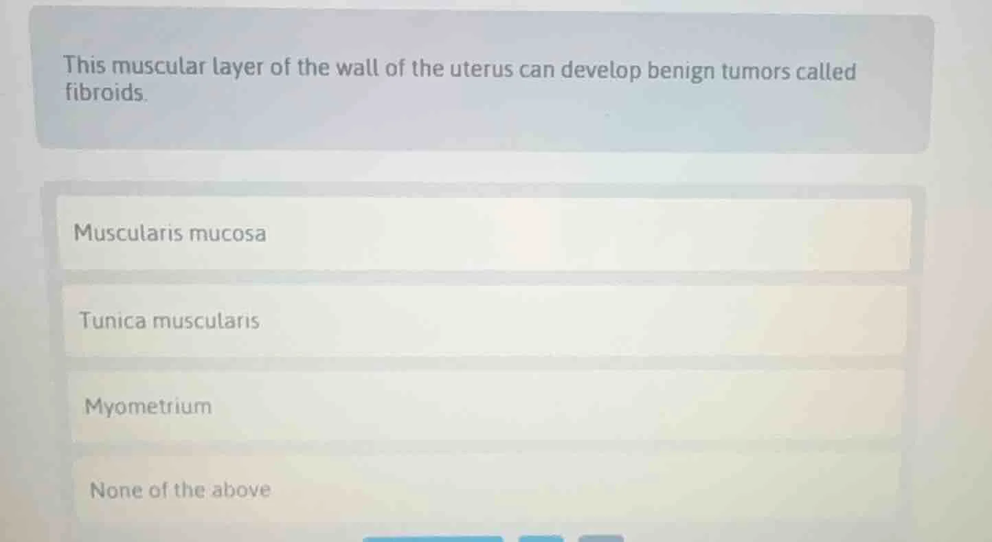 this muscular layer of the wall of the uterus can develop benign tumors…