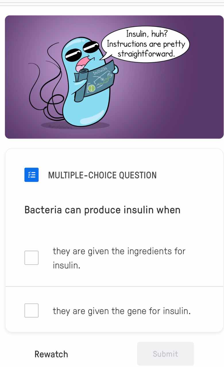 multiple-choice question bacteria can produce insulin when they are giv…