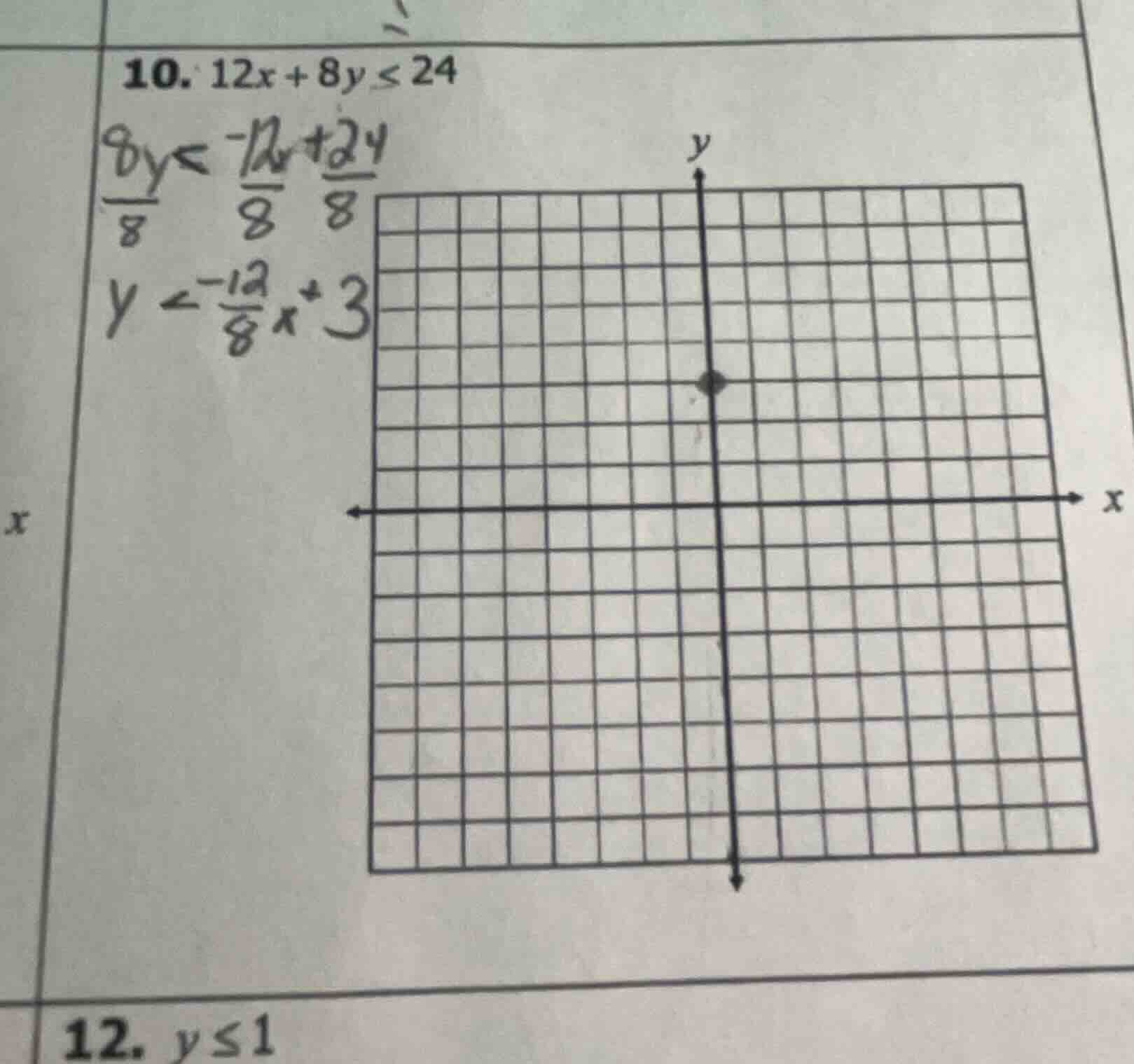 10. $12x + 8y \\leq 24$ $8y < -12x + 24$ $\\frac{8y}{8} < \\frac{-12x}{…