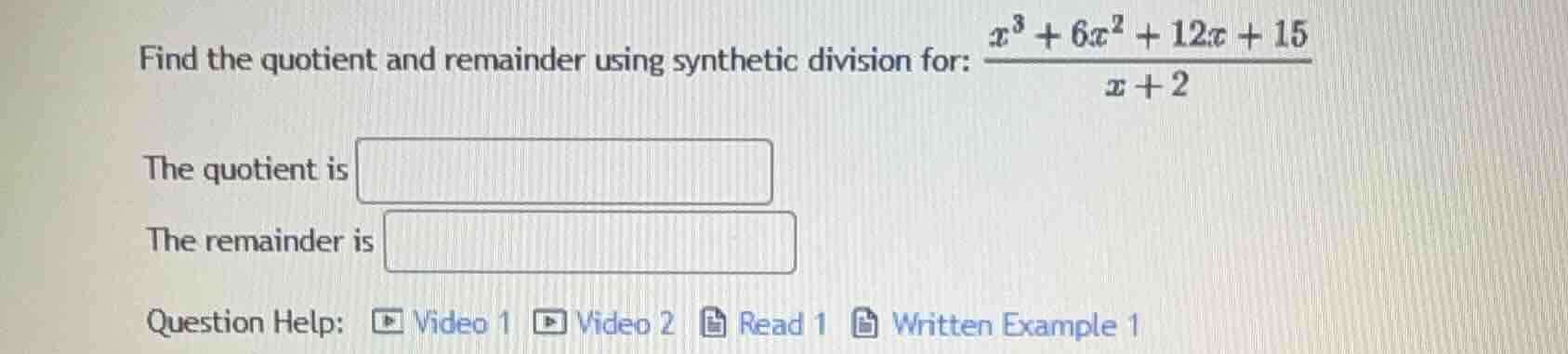 find the quotient and remainder using synthetic division for: $\frac{x^…