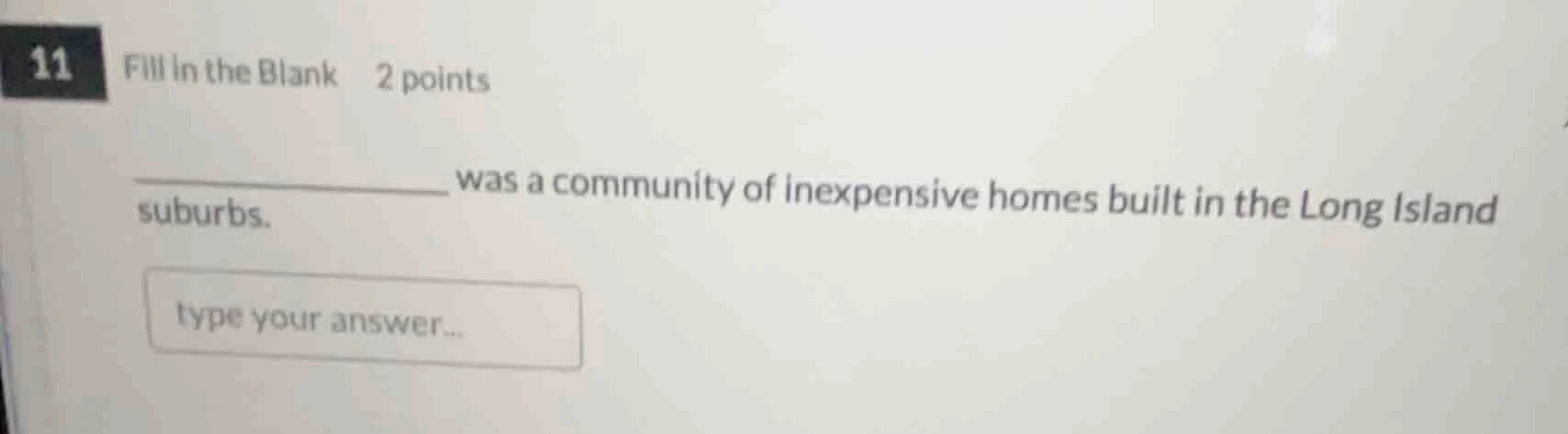 11 fill in the blank 2 points ________ was a community of inexpensive h…