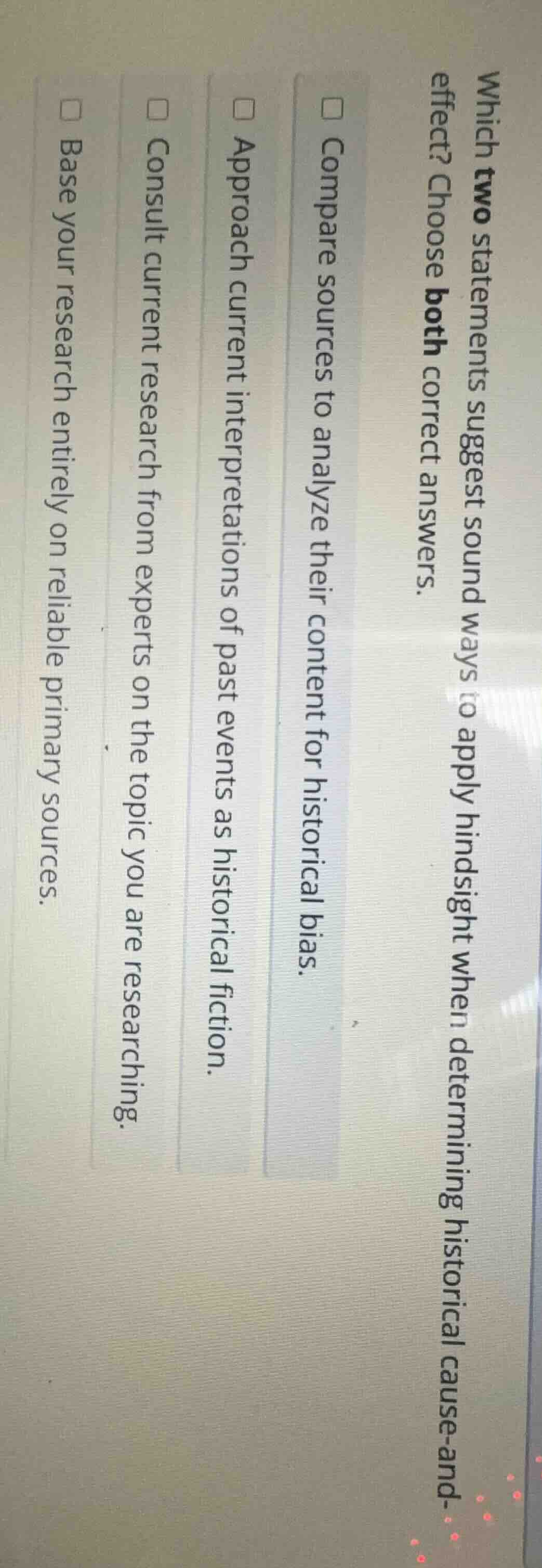 which two statements suggest sound ways to apply hindsight when determi…