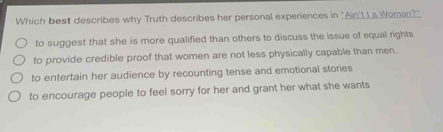 which best describes why truth describes her personal experiences in *a…