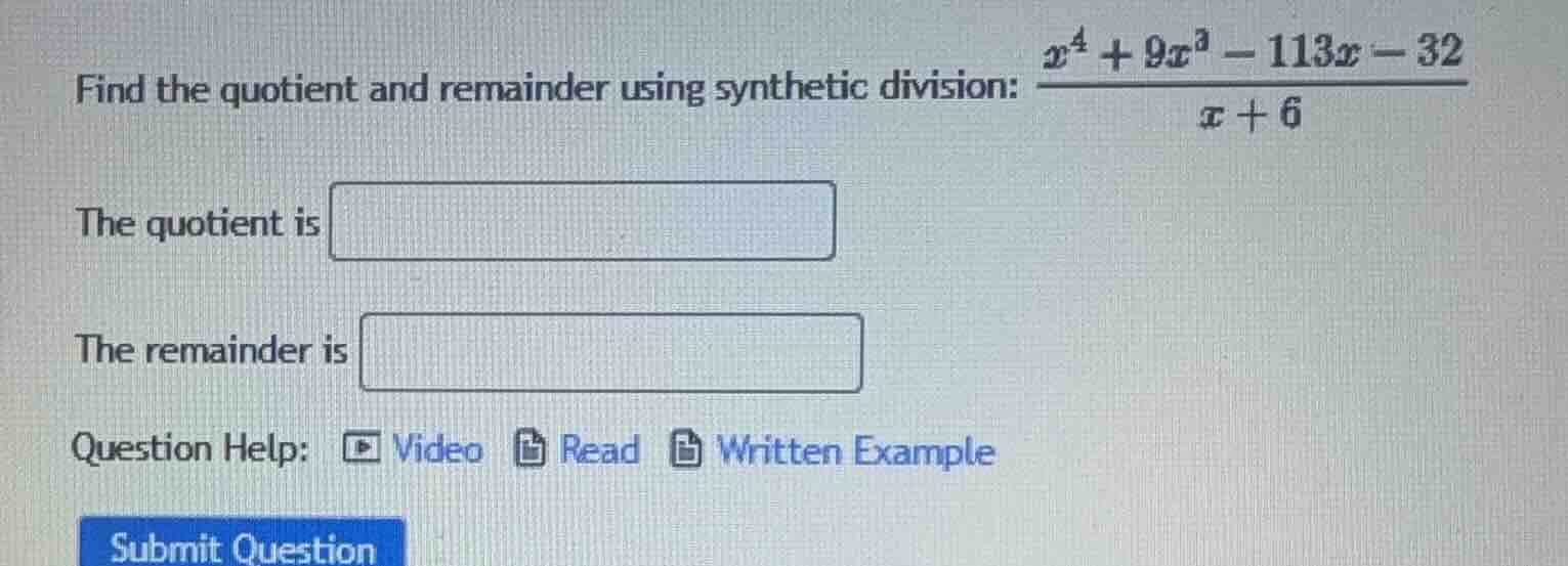 find the quotient and remainder using synthetic division: $\frac{x^{4}+…