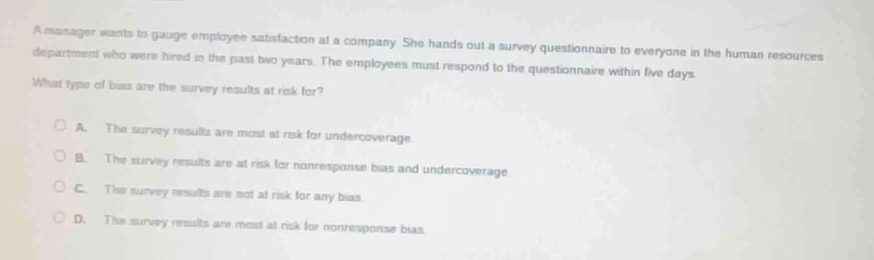 a manager wants to gauge employee satisfaction at a company. she hands …