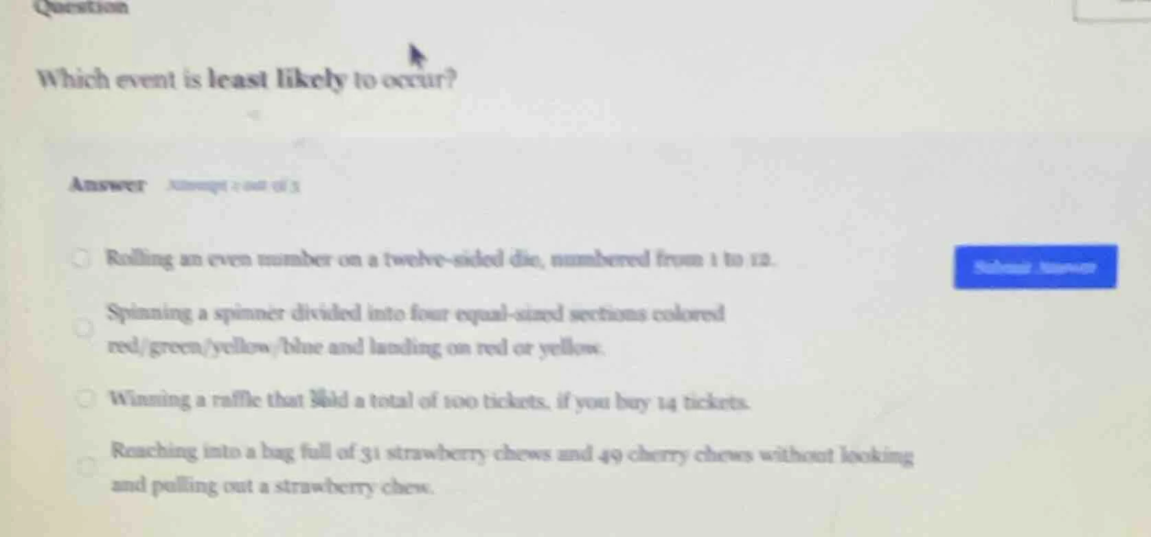 question which event is least likely to occur? answer rolling an even n…