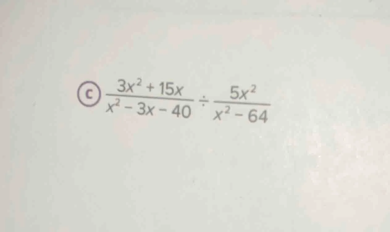 $\frac{3x^{2}+15x}{x^{2}-3x-40} div \frac{5x^{2}}{x^{2}-64}$