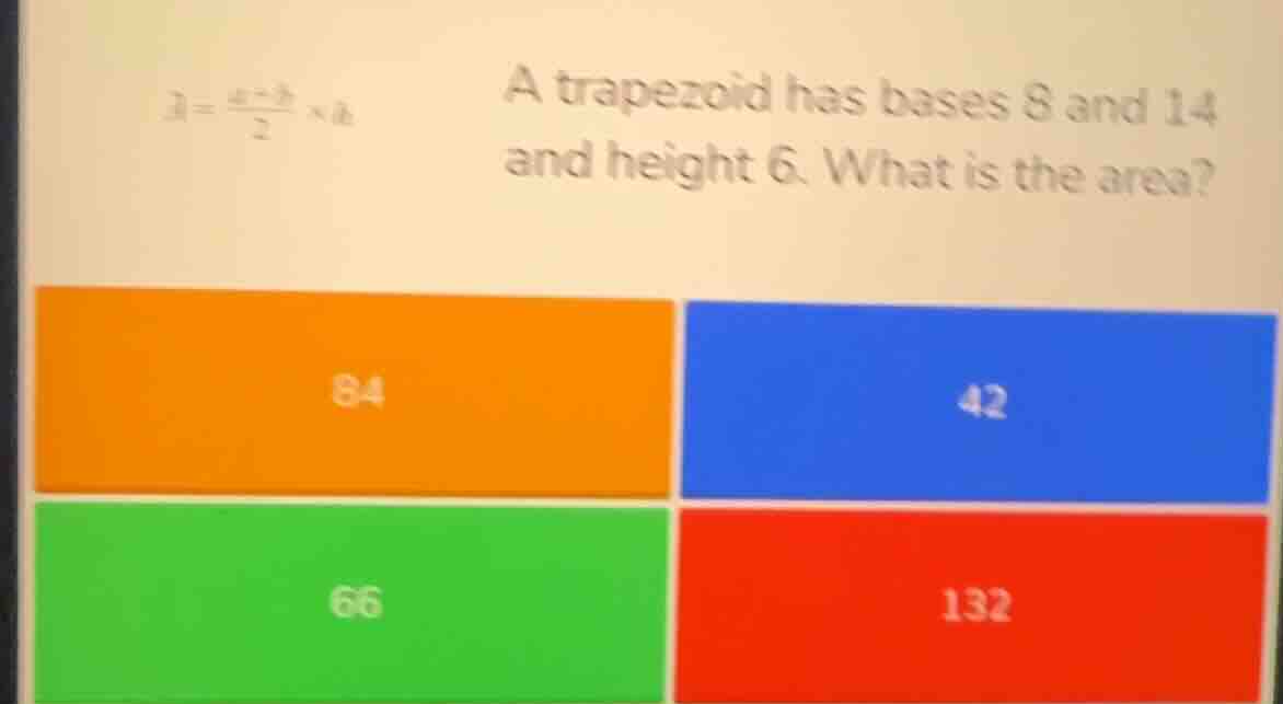 $a = \\frac{a+b}{2} \\times h$ a trapezoid has bases 8 and 14 and heigh…