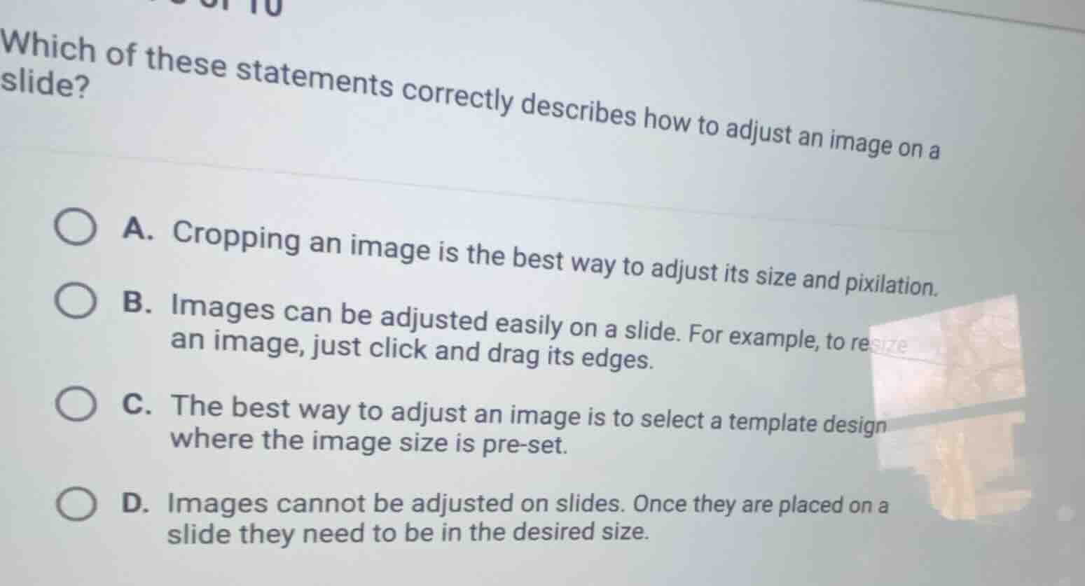 which of these statements correctly describes how to adjust an image on…