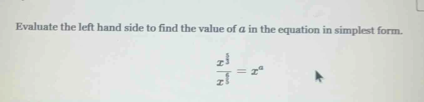 evaluate the left hand side to find the value of $a$ in the equation in…