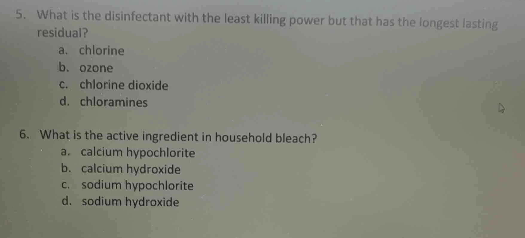 5. what is the disinfectant with the least killing power but that has t…