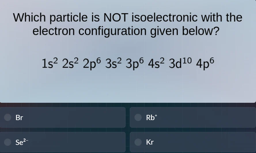 which particle is not isoelectronic with the electron configuration giv…