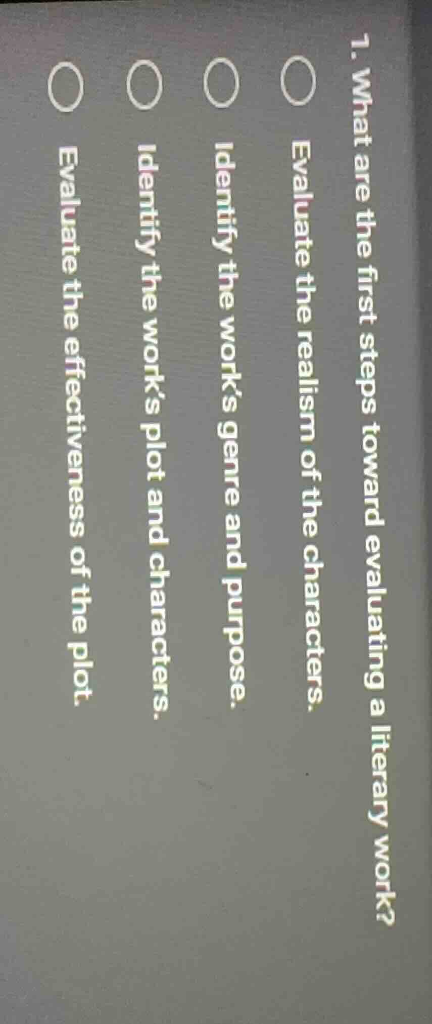 1. what are the first steps toward evaluating a literary work?○ evaluat…