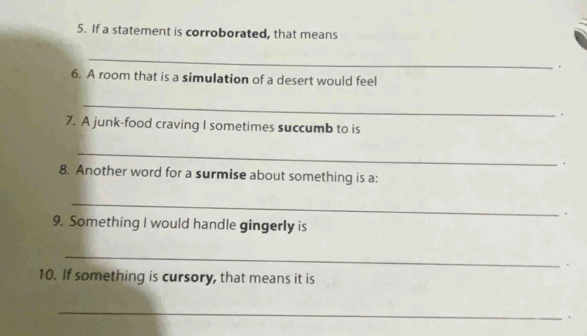 5. if a statement is corroborated, that means6. a room that is a simula…