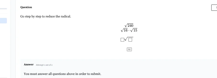 question go step by step to reduce the radical. $\frac{sqrt{240}}{sqrt{…