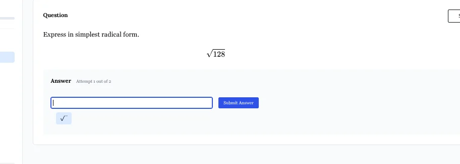 question express in simplest radical form. $sqrt{128}$ answer attempt 1…