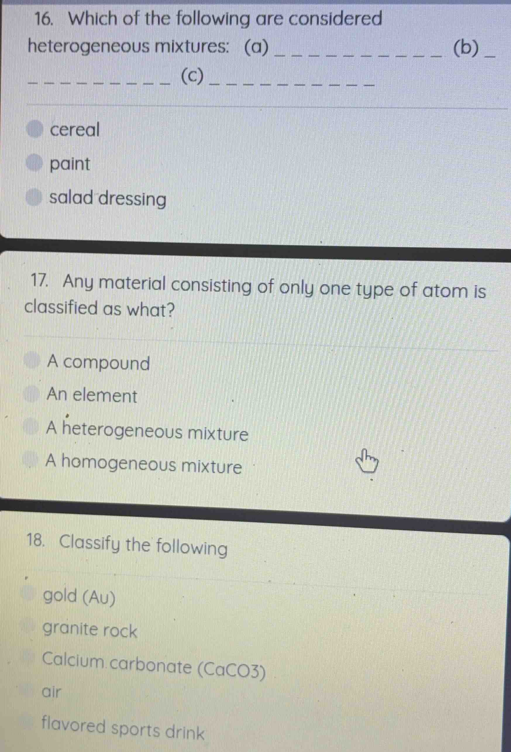 16. which of the following are considered heterogeneous mixtures: (a) _…