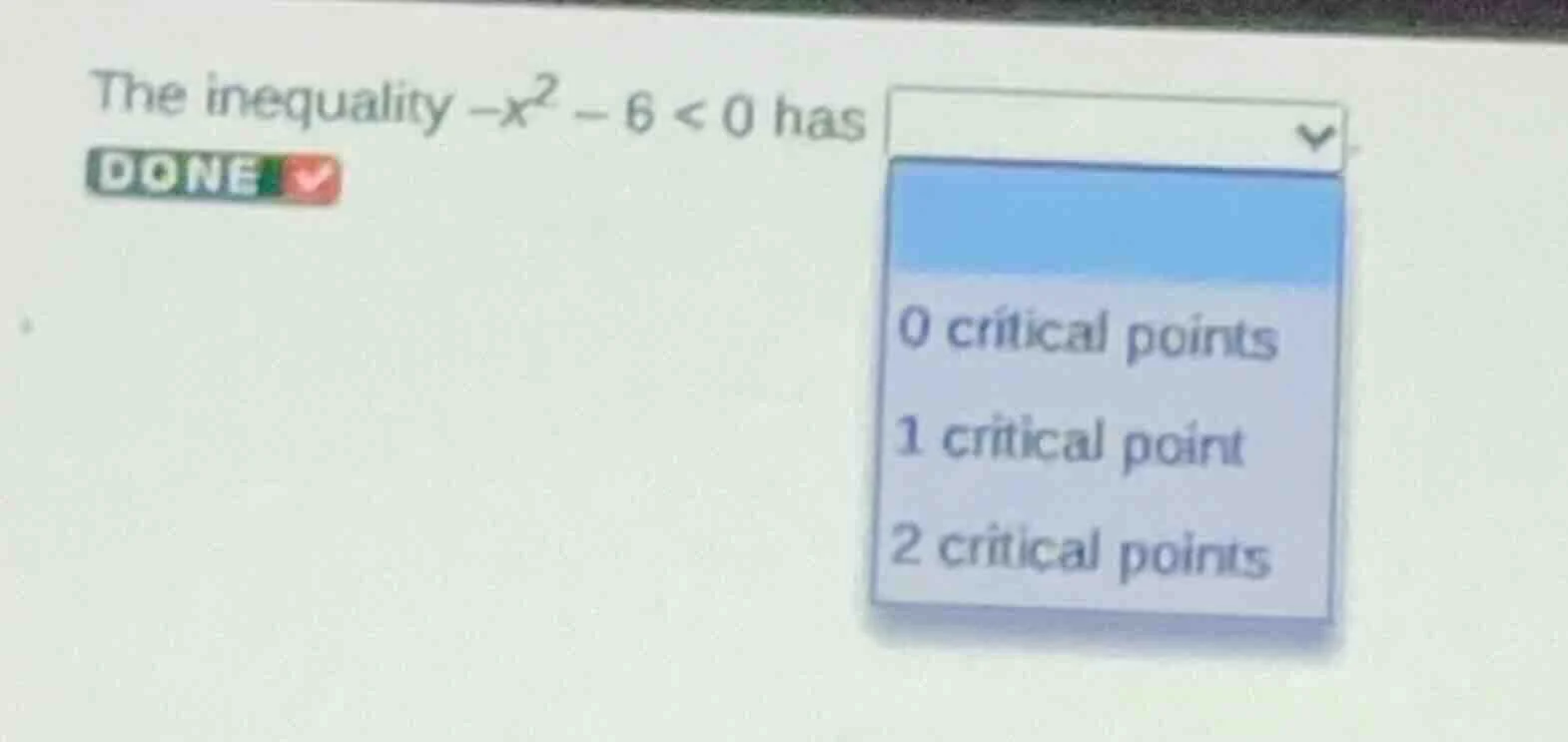 the inequality $-x^2 - 6 < 0$ has 0 critical points 1 critical point 2 …