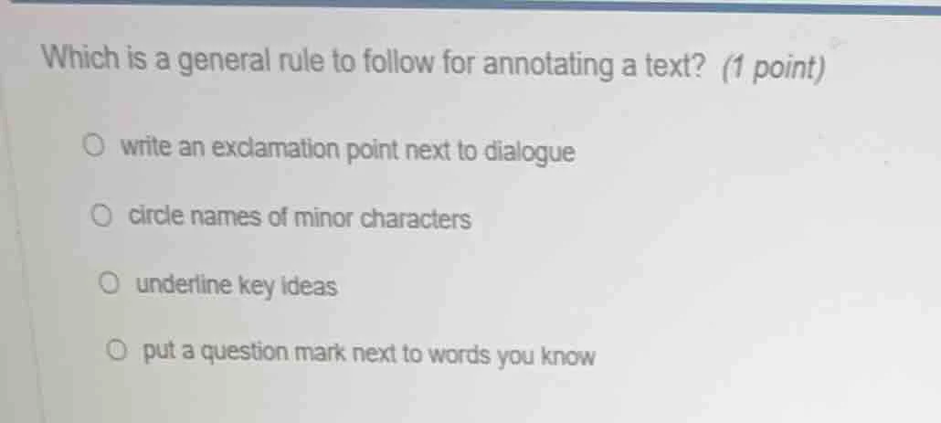 which is a general rule to follow for annotating a text? (1 point) writ…