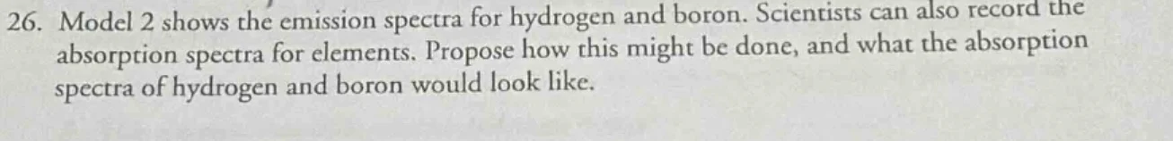 26. model 2 shows the emission spectra for hydrogen and boron. scientis…