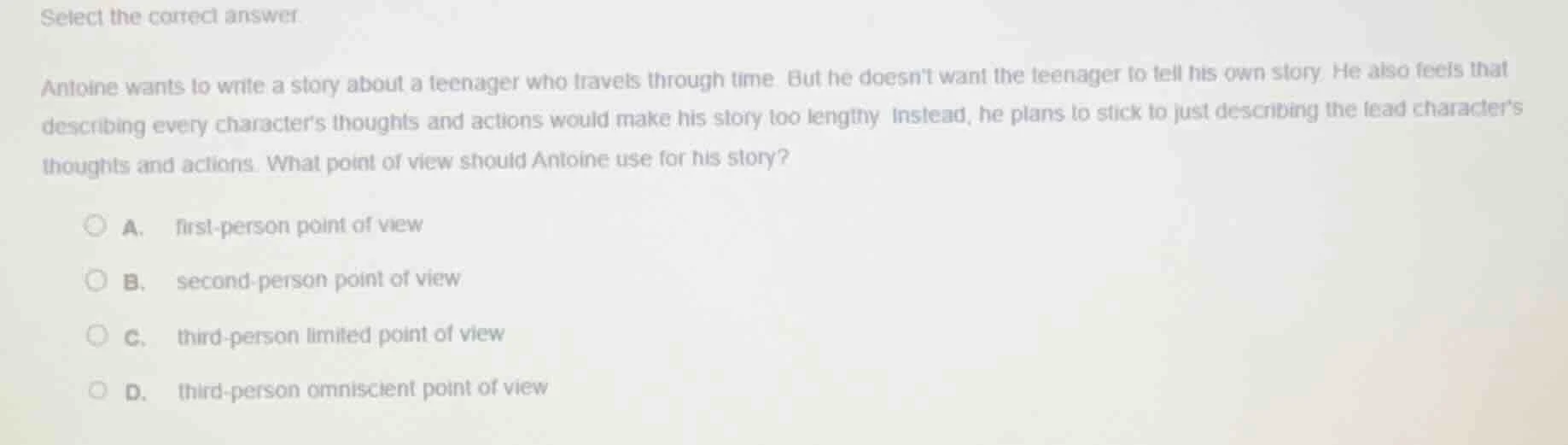 select the correct answer. antoine wants to write a story about a teena…