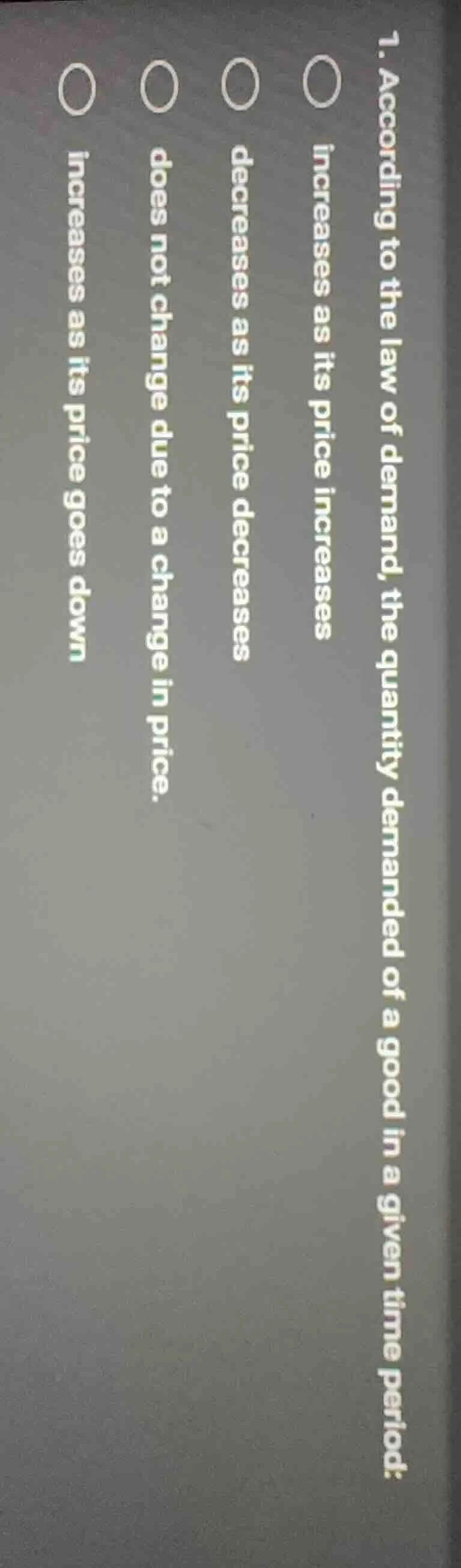 1. according to the law of demand, the quantity demanded of a good in a…