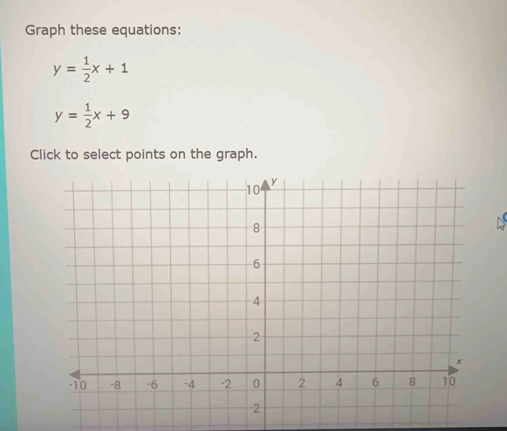 graph these equations: $y = \\frac{1}{2}x + 1$ $y = \\frac{1}{2}x + 9$ …