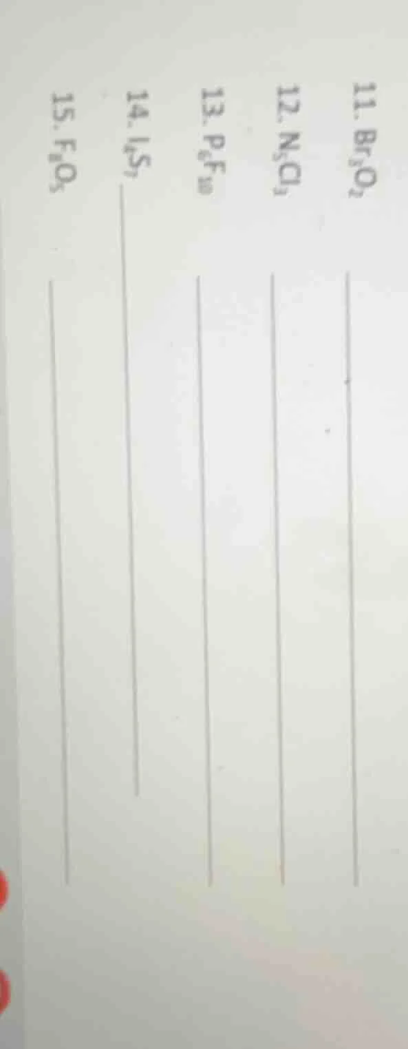 11. $\text{br}_3\text{o}_2$12. $\text{n}_5\text{cl}_3$13. $\text{p}_6\t…