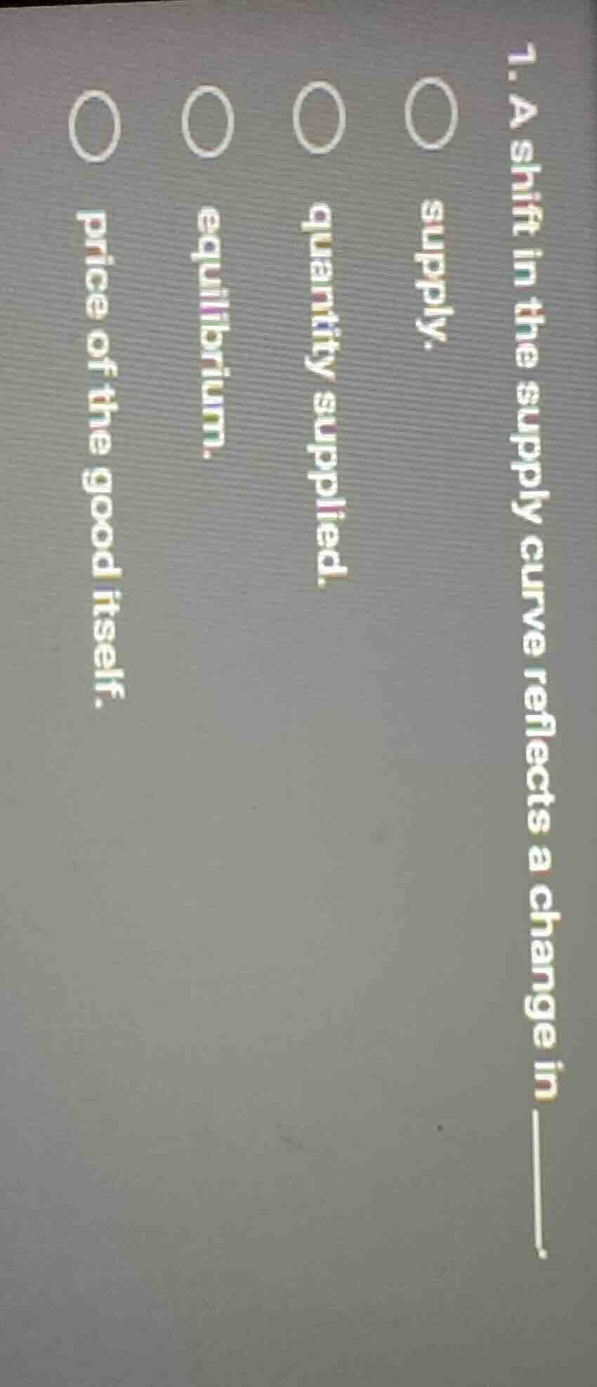 1. a shift in the supply curve reflects a change in ______○ supply.○ qu…