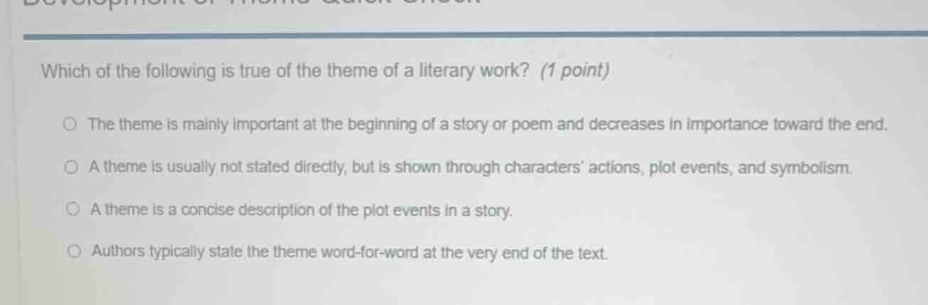 which of the following is true of the theme of a literary work? (1 poin…