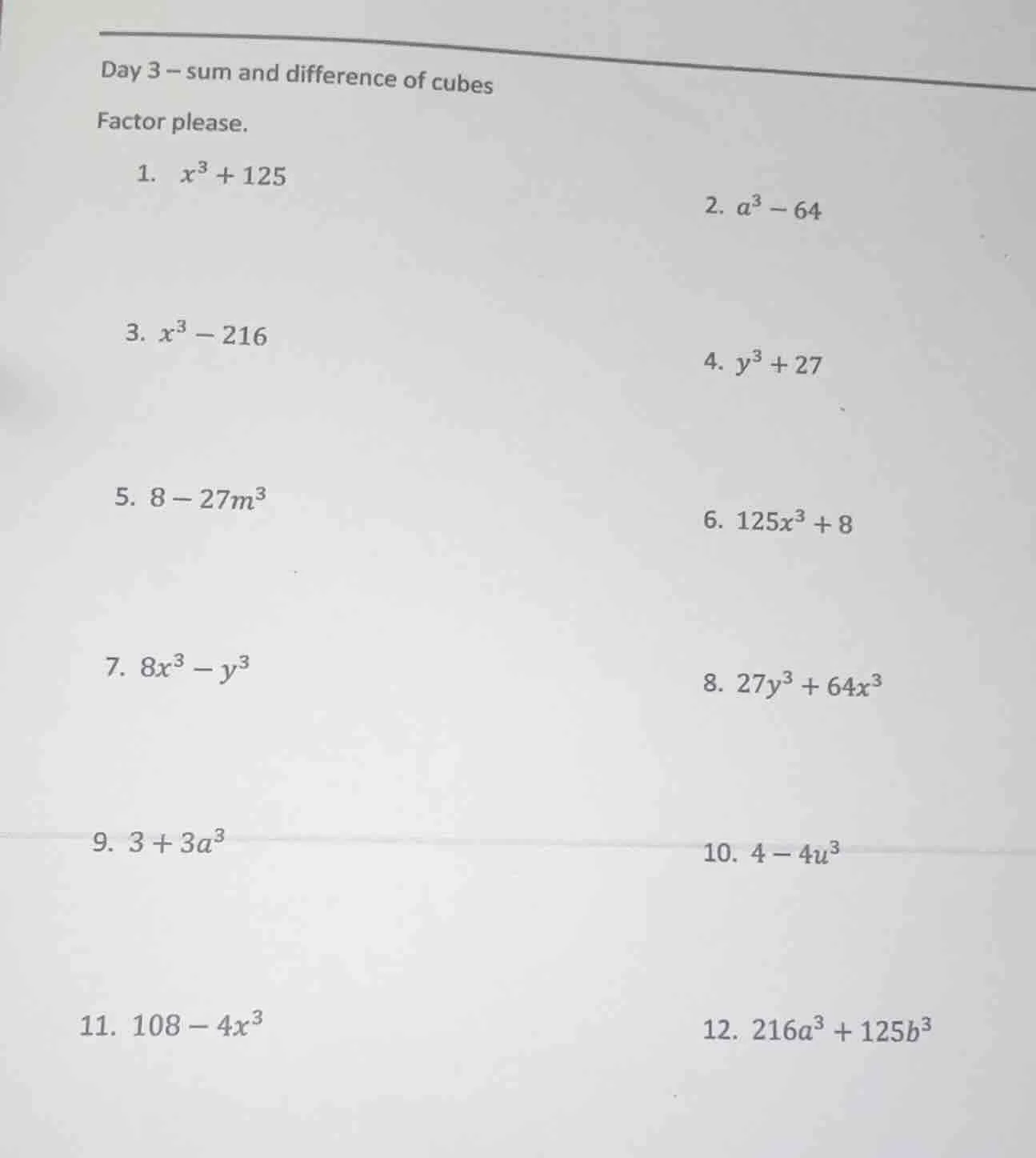 day 3 – sum and difference of cubes factor please. 1. $x^3 + 125$ 2. $a…